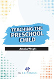 Teaching the Preschool Child