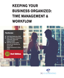 Keeping Your Business Organized: Time Management & Workflow (2nd Edition) (Book with DVD)