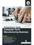 Entrepreneur's Guide: Computer Parts Manufacturing Business (Book With Dvd)