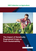 3Ge Collection On Agriculture: The Impact Of Genetically Engineered Crops On Farm Sustainability
