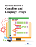 Illustrated Handbook Of Compilers And Language Design