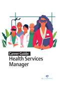 Career Guide: Health Services Manager