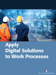 Apply digital solutions to work processes