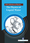 3GE Collection on Physics: The Physics of Liquid Water