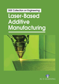 3GE Collection on Engineering: Laser-Based Additive Manufacturing