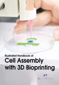 Illustrated Handbook of Cell Assembly with 3D Bioprinting