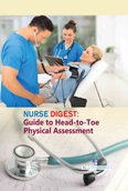 Nurse Digest: Guide to Head-to-Toe Physical Assessment