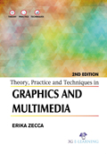 Theory, Practice and Techniques in Graphics and Multimedia (2nd Edition)