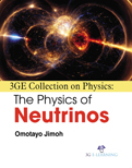 3GE Collection on Physics: The Physics of Neutrinos