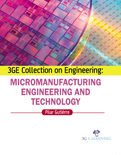 3GE Collection on Engineering: Micromanufacturing Engineering and Technology