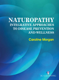 Naturopathy: Integrative Approaches to Disease Prevention and Wellness