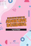 Introduction to Adhesive Bonding 