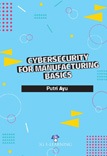 Cybersecurity for Manufacturing Basics 