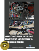 AUTOMOTIVE WIRING HARNESS ASSEMBLY : Intermediate (Book with DVD)  (Workbook Included)