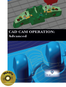 CAD CAM OPERATION  : Advanced (Book with DVD)  (Workbook Included)