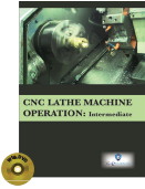 CNC LATHE MACHINE OPERATION : Intermediate (Book with DVD)  (Workbook Included)