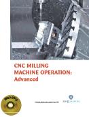 CNC MILLING MACHINE OPERATION : Advanced (Book with DVD)  (Workbook Included)