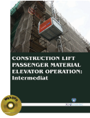 CONSTRUCTION LIFT PASSENGER MATERIAL ELEVATOR OPERATION : Intermediate (Book with DVD)  (Workbook Included)