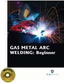 GAS METAL ARC WELDING: Beginner (Book with DVD)  (Workbook Included)
