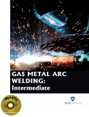 GAS METAL ARC WELDING : Intermediate (Book with DVD)  (Workbook Included)