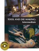 TOOL AND DIE MAKING : Intermediate (Book with DVD)  (Workbook Included)